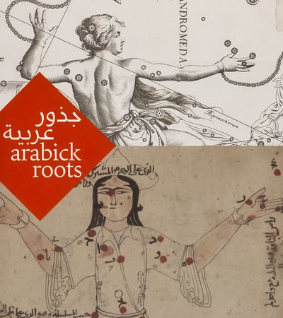 Book cover of Arabick Roots by Museum of Islamic Art