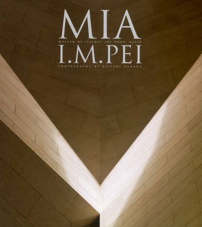 Book cover of MIA: I.M. Pei by Museum of Islamic Art